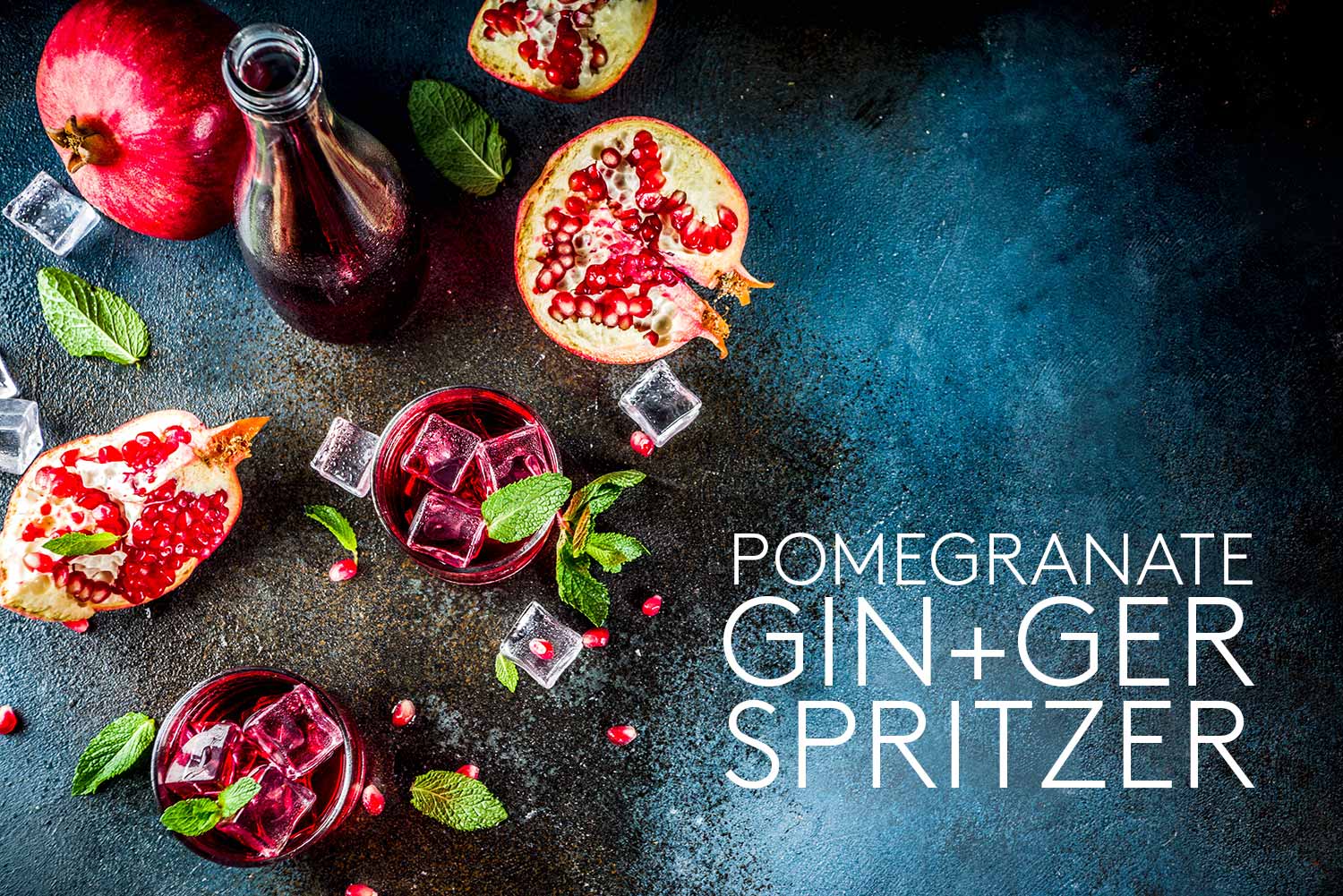 Pomegranate Gin-ger Spritzer Pomegranate Gin-ger Spritzer